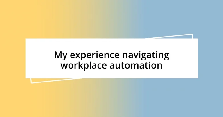 My experience navigating workplace automation