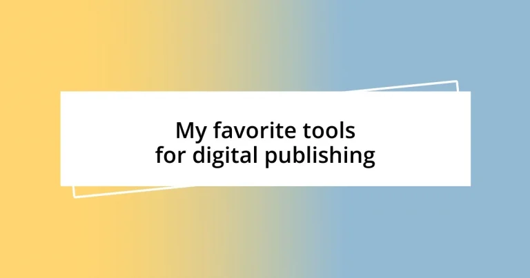 My favorite tools for digital publishing