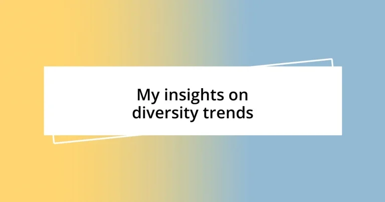 My insights on diversity trends