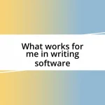 What works for me in writing software