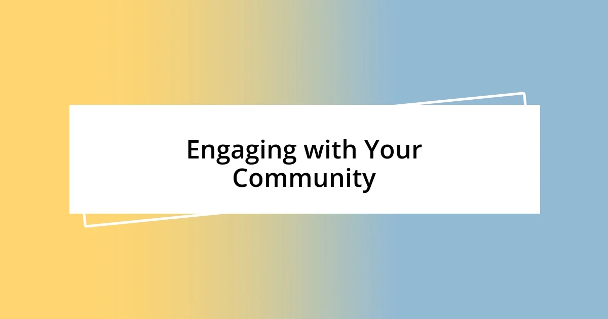 Engaging with Your Community