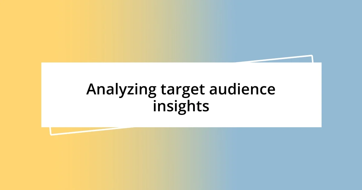 Analyzing target audience insights