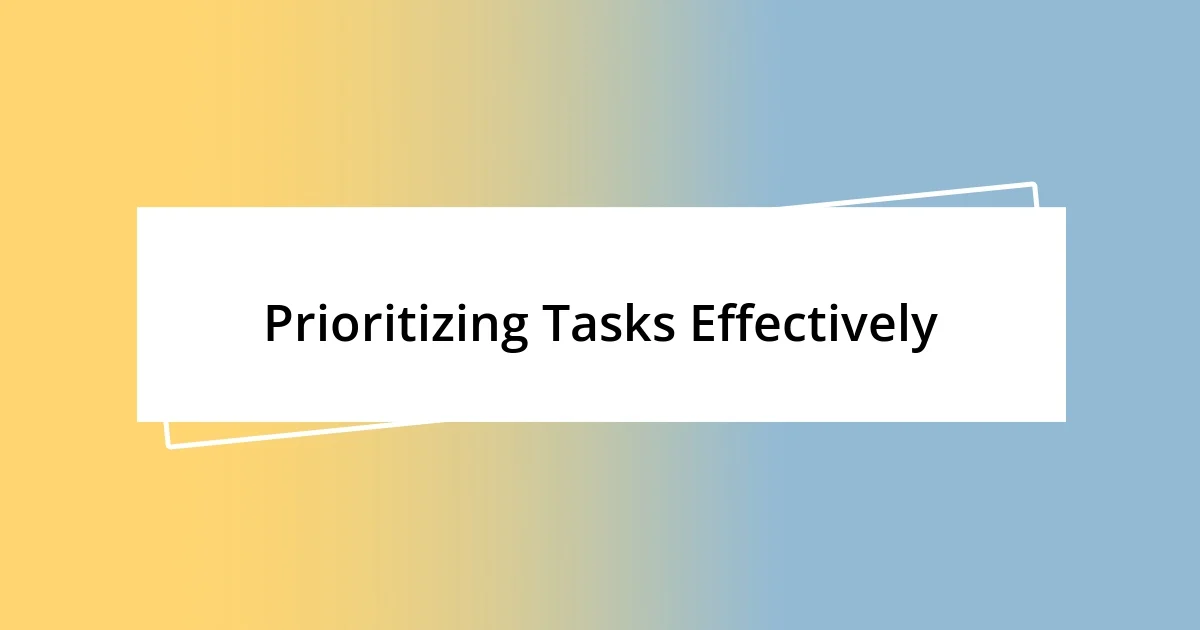 Prioritizing Tasks Effectively