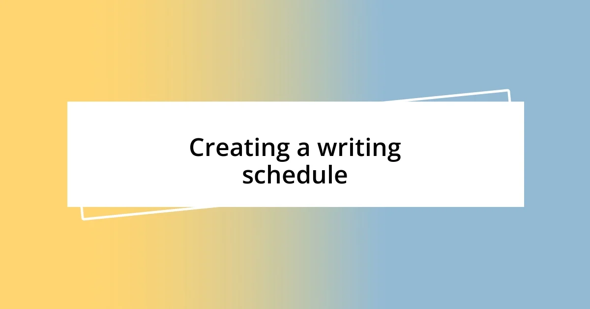 Creating a writing schedule