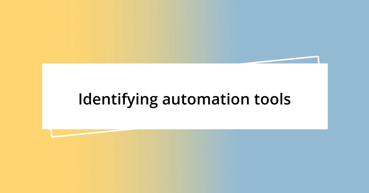 Identifying automation tools