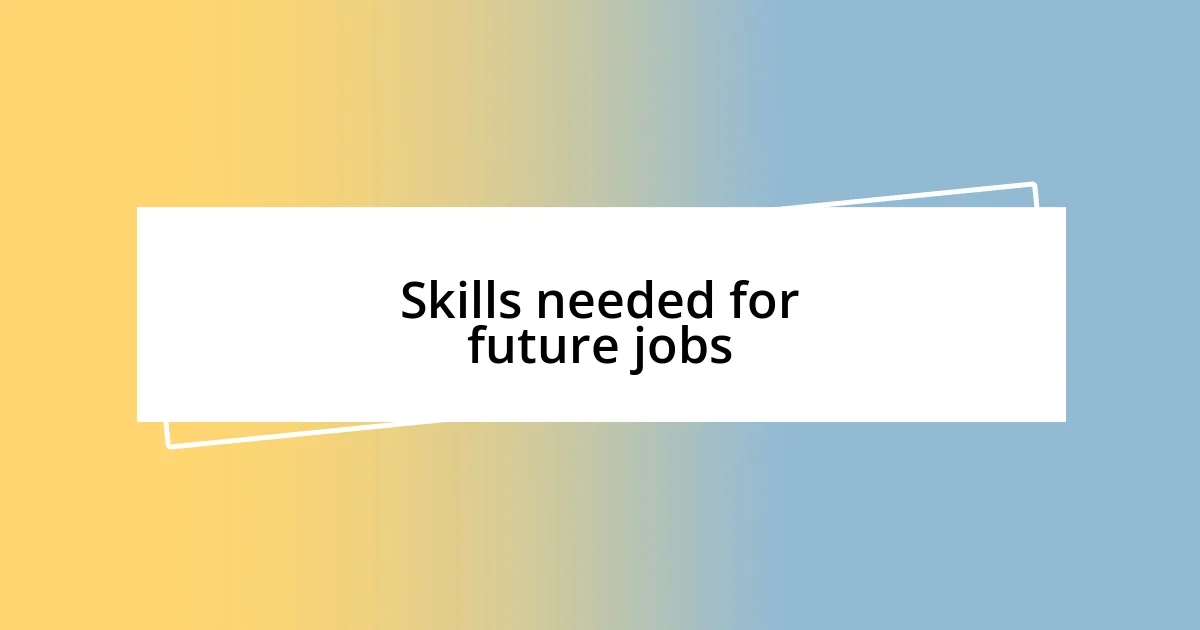 Skills needed for future jobs