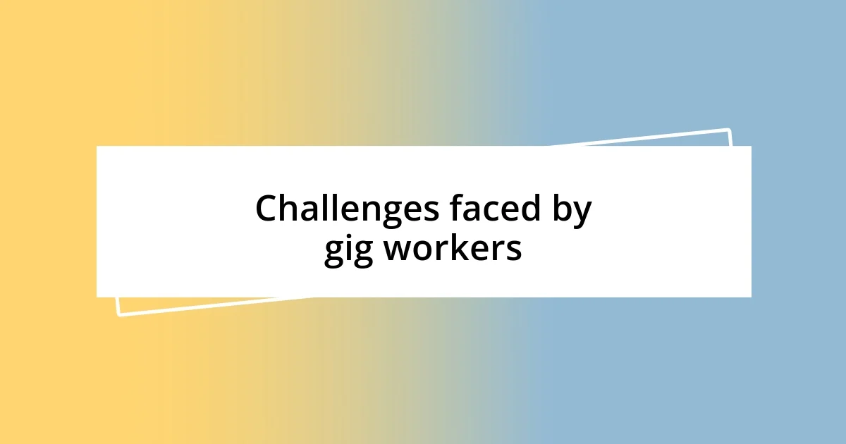 Challenges faced by gig workers