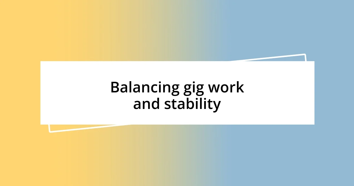 Balancing gig work and stability