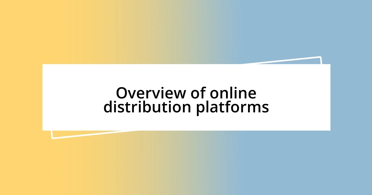 Overview of online distribution platforms