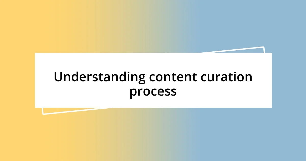 Understanding content curation process