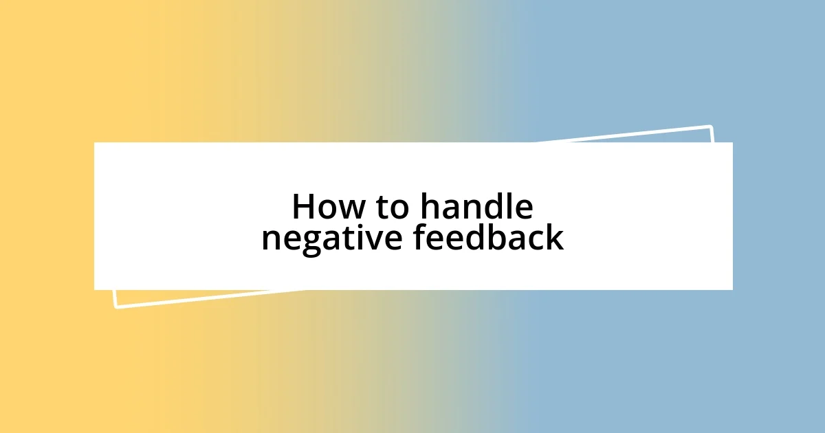 How to handle negative feedback