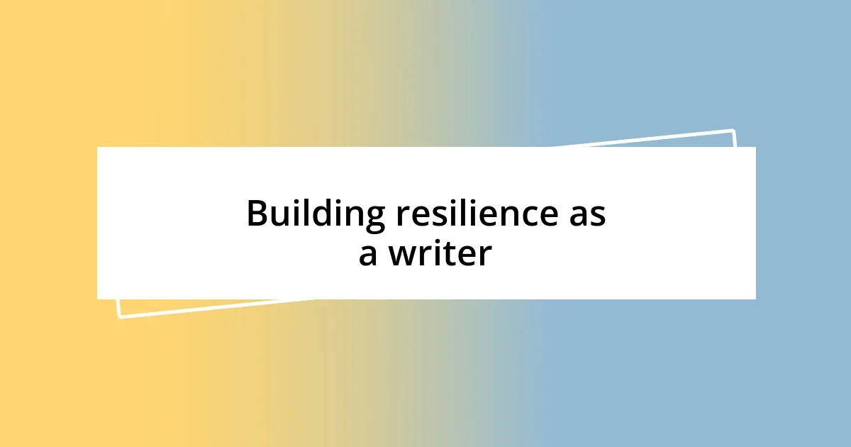 Building resilience as a writer