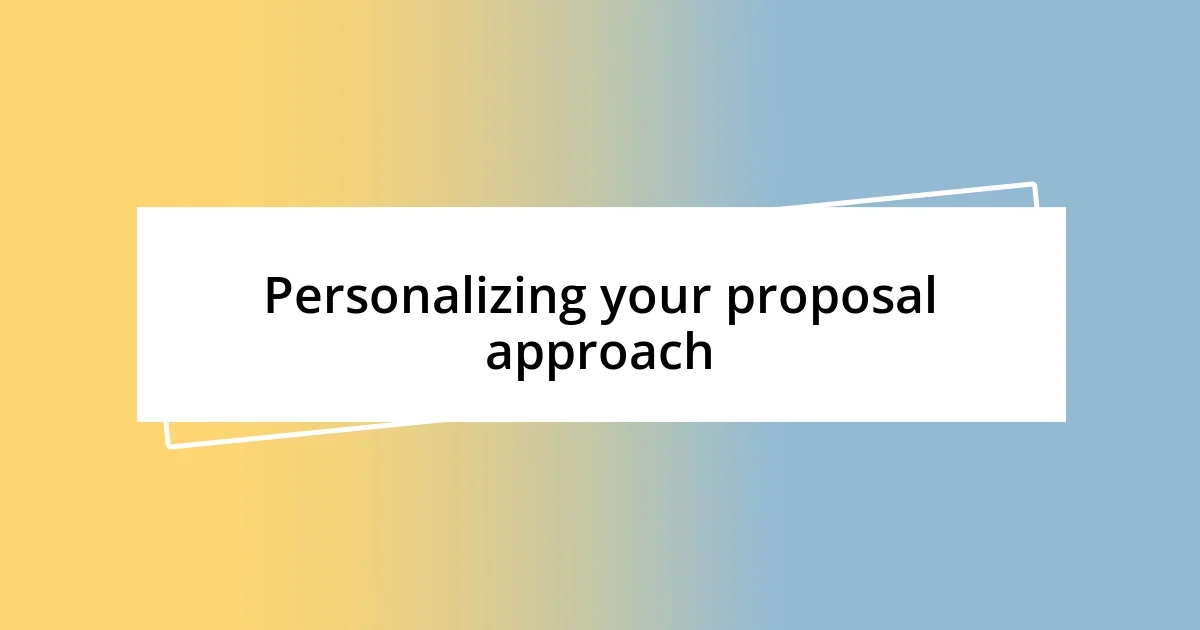 Personalizing your proposal approach