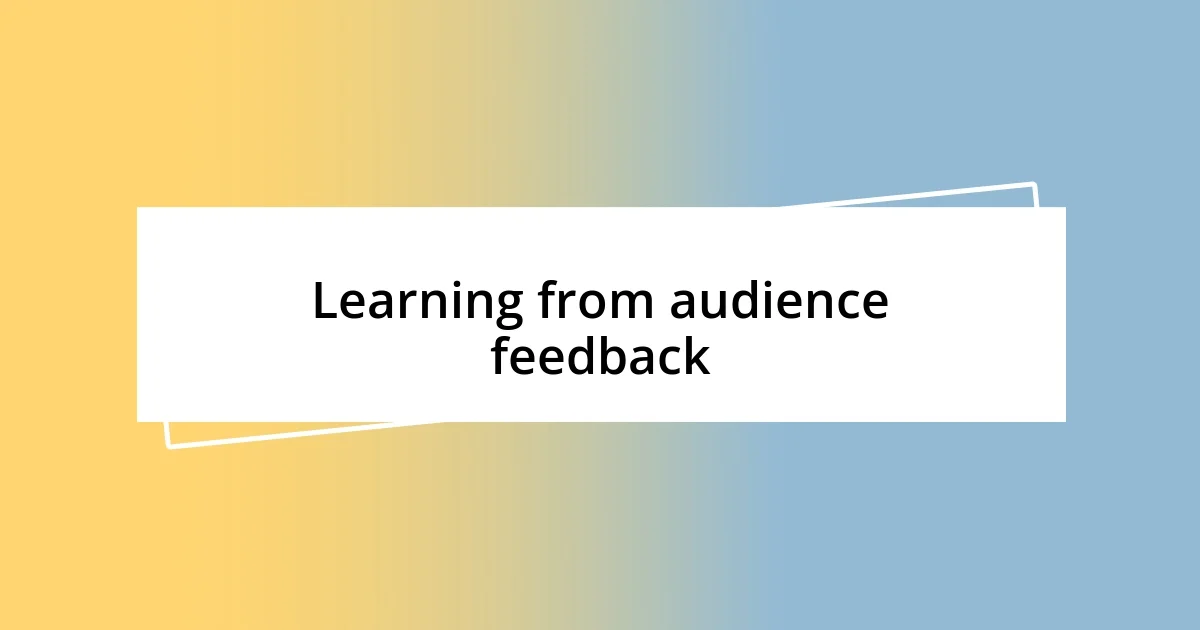 Learning from audience feedback