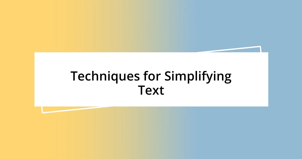 Techniques for Simplifying Text